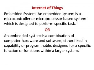 Internet of Things Embedded System An embedded system