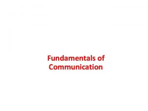 Fundamentals of Communication Communication Definition Process Important Features