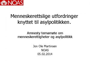 Menneskerettslige utfordringer knyttet til asylpolitikken Amnesty temamte om