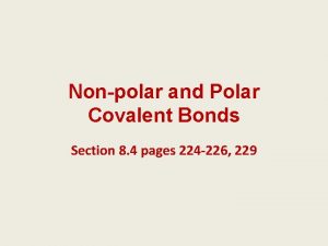 Nonpolar and Polar Covalent Bonds Section 8 4