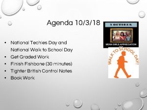 Agenda 10318 National Techies Day and National Walk