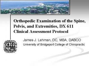 Orthopedic Examination of the Spine Pelvis and Extremities