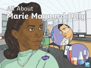 Who Was Marie Maynard Daly Marie Maynard Daly