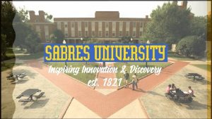 OUR MISSION Sabres University is a diverse and
