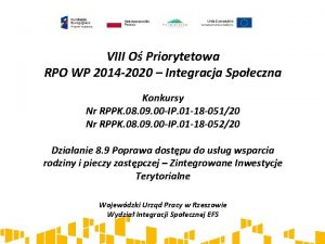 VIII O Priorytetowa RPO WP 2014 2020 Integracja