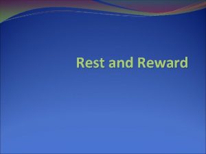 Rest and Reward Introduction The concept of rest