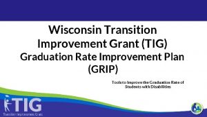 Wisconsin Transition Improvement Grant TIG Graduation Rate Improvement