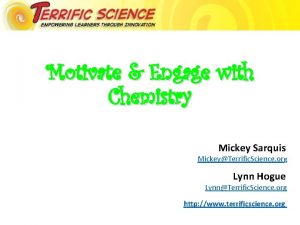 Motivate Engage with Chemistry Mickey Sarquis MickeyTerrific Science