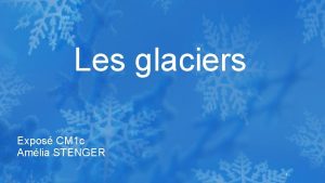 Les glaciers Expos CM 1 c Amlia STENGER