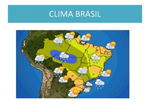 CLIMA BRASIL CLIMABRASIL A tropicalidade brasileira antes de