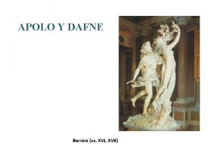 APOLO Y DAFNE Bernini ss XVI XVII SONETO