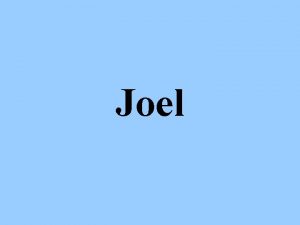 Joel Background Joel Jehovah is God or the