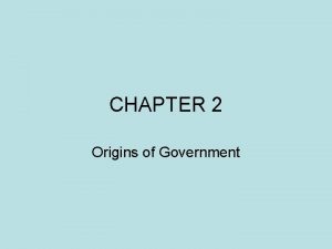 CHAPTER 2 Origins of Government Constitutional Underpinnings Timeline