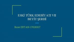 ESK TRK EDEBYATI VII BEYT ERH Buse ERTAN17020317