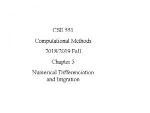 CSE 551 Computational Methods 20182019 Fall Chapter 5