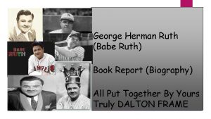 George Herman Ruth Babe Ruth Book Report Biography