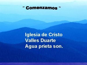 Iglesia de Cristo Valles Duarte Agua prieta son