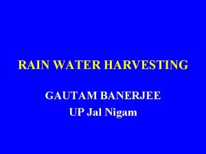 RAIN WATER HARVESTING GAUTAM BANERJEE UP Jal Nigam