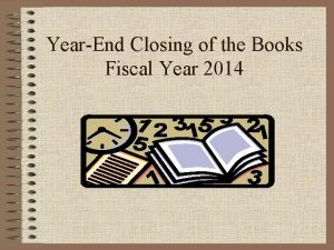 YearEnd Closing of the Books Fiscal Year 2014