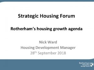 Strategic Housing Forum Rotherhams housing growth agenda Nick