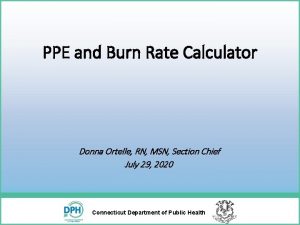 PPE and Burn Rate Calculator Donna Ortelle RN