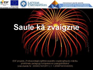 Saule k zvaigzne ESF projekts Profesionlaj izgltb iesaistto