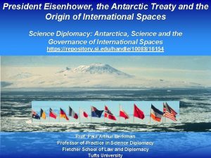 President Eisenhower the Antarctic Treaty and the Origin