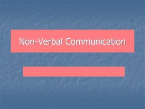 NonVerbal Communication Nonverbal Communication Definition Human action and