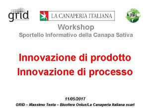 Workshop Sportello Informativo della Canapa Sativa Innovazione di