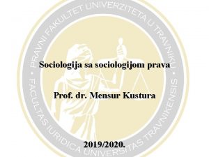 Sociologija sa sociologijom prava Prof dr Mensur Kustura