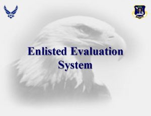 Enlisted Evaluation System Overview Review Of EES q