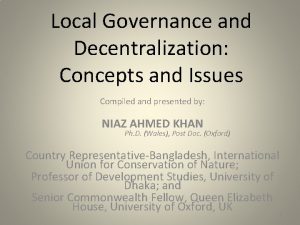 Local Governance and Decentralization Concepts and Issues Compiled