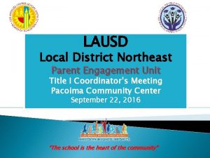 LAUSD Local District Northeast Parent Engagement Unit Title