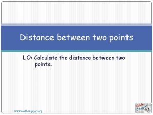 Distance between two points LO Calculate the distance