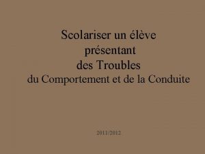 Scolariser un lve prsentant des Troubles du Comportement