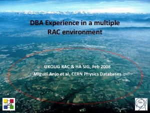 DBA Experience in a multiple RAC environment UKOUG
