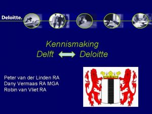 Kennismaking Delft Deloitte Peter van der Linden RA