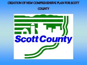 CREATION OF NEW COMPREHENSIVE PLAN FOR SCOTT COUNTY