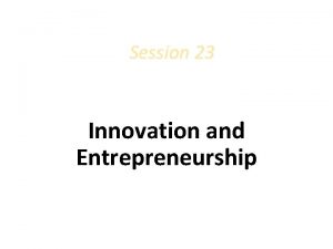 Session 23 Innovation and E Innovation and Innovation