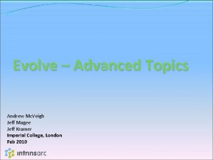 Evolve Advanced Topics Andrew Mc Veigh Jeff Magee