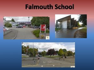 Falmouth School Where is Falmouth School We live