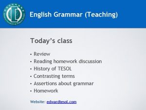 English Grammar Teaching Todays class Review Reading homework