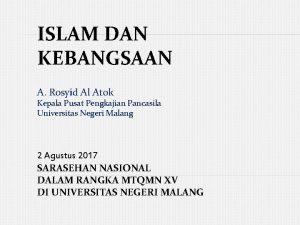 ISLAM DAN KEBANGSAAN A Rosyid Al Atok Kepala