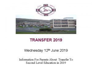 TRANSFER 2019 Wednesday 12 th June 2019 Information