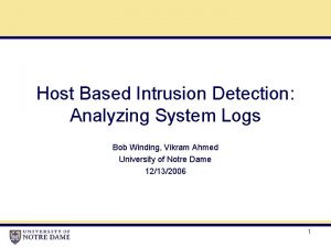 Host Based Intrusion Detection Analyzing System Logs Bob