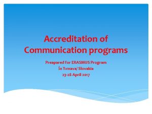 Accreditation of Communication programs Preapared for ERASMUS Program