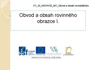 VY32INOVACE041Obvod a obsah rovnobnku Obvod a obsah rovinnho