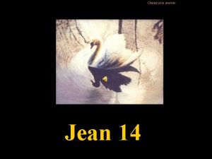 Cliquez pour avancer Jean 14 Ne soyez pas