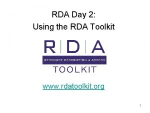 RDA Day 2 Using the RDA Toolkit www