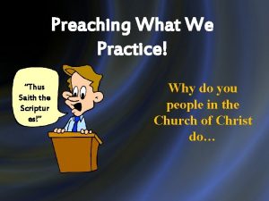 Preaching What We Practice Thus Saith the Scriptur